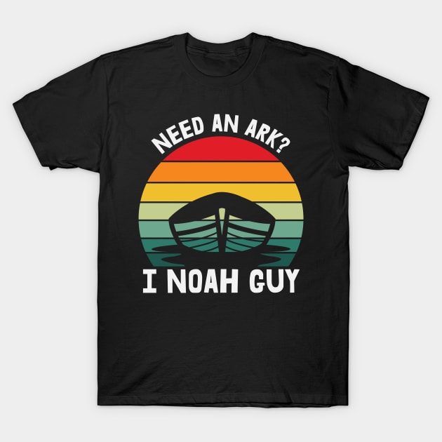 Need an Ark I Noah Guy T-Shirt by busines_night